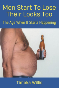 Men Start To Lose Their Looks Too