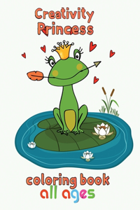 Creativity Princess Coloring Book All ages