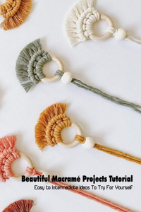 Beautiful Macramé Projects Tutorial