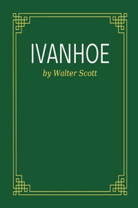 Ivanhoe by Walter Scott
