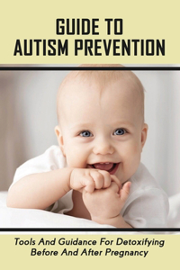 Guide To Autism Prevention