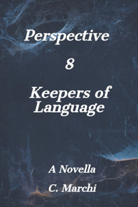 Perspective 8 Keepers of Language
