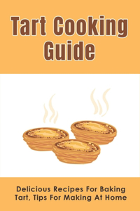 Tart Cooking Guide