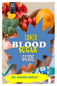 Lower Blood Sugar Guide