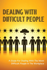 Dealing With Difficult People