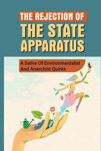 The Rejection Of The State Apparatus