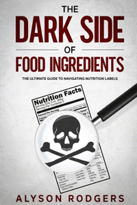 Dark Side of Food Ingredients