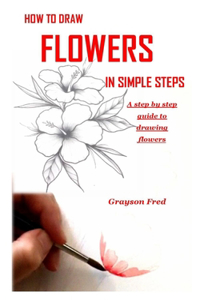 How to Draw Flowers in Simple Steps