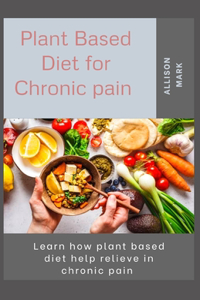 Plant Bases Diet for Chronic Pain