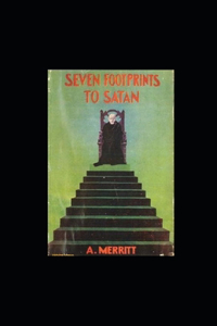 Seven Footprints to Satan Abraham Merritt
