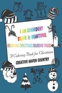 I Am Confident Brave & Beautiful Religious Christmas Coloring Pages. Creative Haven Country a Coloring Book for Christmas.