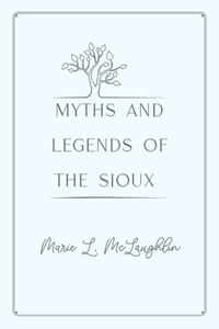 Myths and Legends of the Sioux