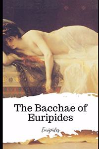 The Bacchae of Euripides