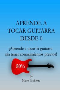 Aprende a Tocar Guitarra Desde 0