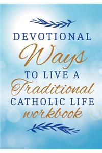 How To Become A Saint With 30 Traditional Catholic Ways Workbook