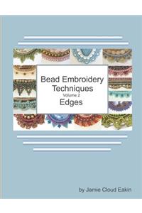 Bead Embroidery Techniques Volume 2 - Edges