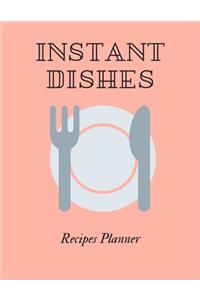 Instant Dishes