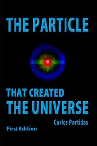 The Particle That Created the Universe