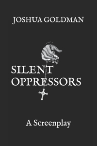Silent Oppressors