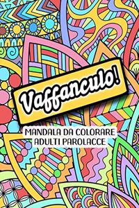 Vaffanculo! Mandala da Colorare Adulti Parolacce