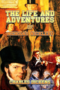 The Life and Adventures of Nicholas Nickleby