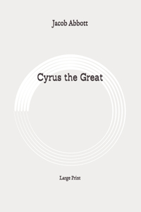 Cyrus the Great