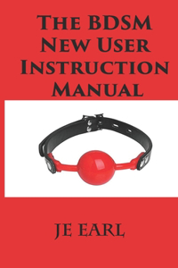 BDSM New User Instruction Manual