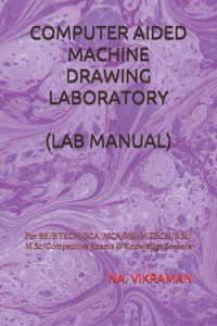 Computer Aided Machine Drawing Laboratory (Lab Manual)