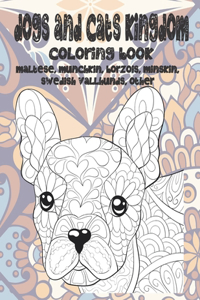 Dogs and Cats kingdom - Coloring Book - Maltese, Munchkin, Borzois, Minskin, Swedish Vallhunds, other