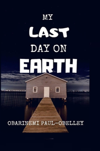 My Last Day on Earth