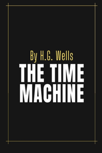 The Time Machine by H.G. Wells