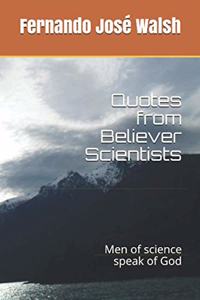 Quotes from Believer Scientists