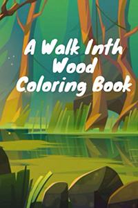 Walk Inth Wood Coloring Book