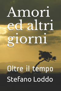 Amori ed altri giorni