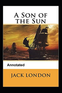 A Son of the Sun Annotated