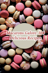 Macarons Galore