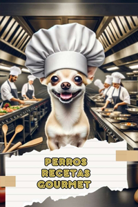 Perros Recetas Gourmet