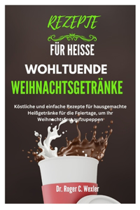 Rezepte Für Heisse Wohltuende Weihnachtsgetränke