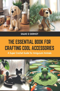 Essential Book for Crafting Cool Accessories