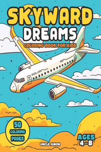 Skyward Dream Coloring Book for Kids Ages 4-8