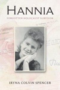 Hannia; Forgotten Holocaust Survivor