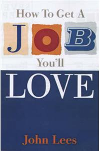 How to Get a Job You'll Love