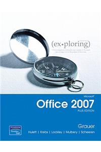 Exploring Microsoft Office 2007 Plus Edition Value Pack (Includes Myitlab for Exploring Microsoft Office 2007 & Microsoft Office 2007 180-Day Trial 2008)