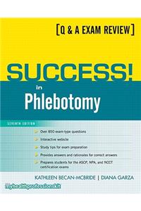 Success! in Phlebotomy: A Q &amp; a Exam Review