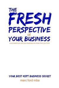 The Fresh Perspective of Your Business