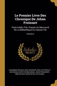 Premier Livre Des Chronique De Jehan Froissart