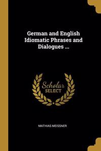 German and English Idiomatic Phrases and Dialogues ...