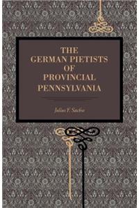 The German Pietists of Provincial Pennsylvania