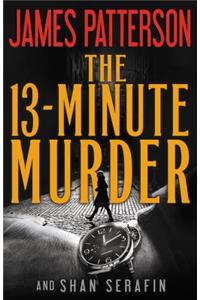 The 13-Minute Murder: A Thriller