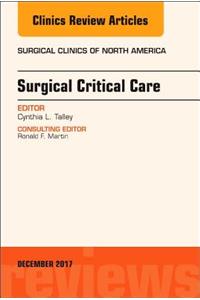 Surgical Critical Care, an Issue of Surgical Clinics